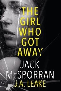 The Girl Who Got Away - McSporran, Jack; Leake, J. A.