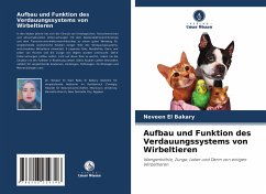 Aufbau und Funktion des Verdauungssystems von Wirbeltieren - El Bakary, Neveen