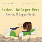 Xavier, The Superhero: A bilingual adventure book about a boy, a bear, and bravery.