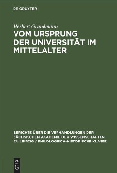 Vom Ursprung der Universität im Mittelalter - Grundmann, Herbert