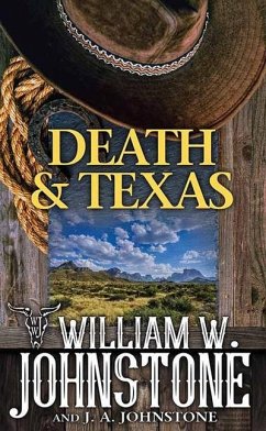 Death and Texas: A Novel of the American Frontier - Johnstone, William W.; Johnstone, J. A.