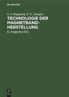 Technologie der Magnetbandherstellung - Braginskij, G. I.; Timofeev, E. N.