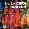 de la Cera Al Crayón (from Wax to... - Bild 1