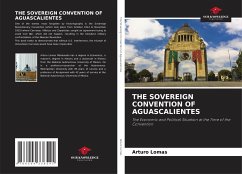 THE SOVEREIGN CONVENTION OF AGUASCALIENTES - Lomas, Arturo