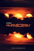 Otros amaneceres: Sorprendentes casos de ovnis, extraterrestres, desapariciones, orbes...