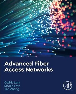 Advanced Fiber Access Networks - Lam, Cedric F.;Yin, Shuang;Zhang, Tao