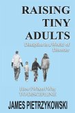 Raising Tiny Adults: Discipline in a World of Disorder How When Why to Discipline