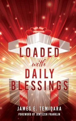 LOADED with DAILY BLESSINGS - Temidara, James E.