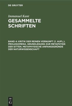 Cover Kritik der reinen Vernunft (1. Aufl.). Prolegomena. Grundlegung zur Metaphysik der Sitten. Metaphysische Anfangsgründe der Naturwissenschaft