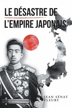 Le Désastre De L'Empire Japonais - Fleury, Jean Sénat