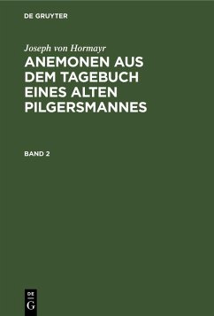 Cover Joseph von Hormayr: Anemonen aus dem Tagebuch eines alten Pilgersmannes. Band 2