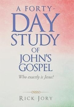 A Forty-Day Study of John's Gospel - Jory, Rick