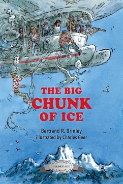 The Big Chunk of Ice - Brinley, Bertrand R.