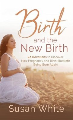 Birth and the New Birth - White, Susan M