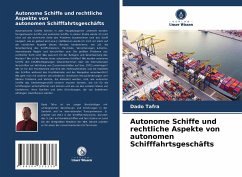 Autonome Schiffe und rechtliche Aspekte von autonomen Schifffahrtsgeschäfts - Tafra, Dado