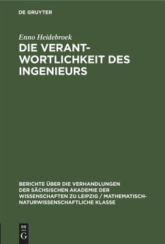 Die Verantwortlichkeit des Ingenieurs - Heidebroek, Enno