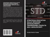 STRATEGIA EDUCATIVA SULLE INFEZIONI SESSUALMENTE TRASMISSIBILI RIVOLTA AGLI ADOLESCENTI