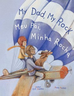 My Dad, My Rock / Meu Pai, Minha Rocha - Bilingual English and Portuguese (Brazil) Edition - Dias de Oliveira Santos, Victor