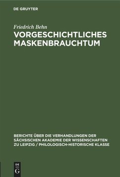 Vorgeschichtliches Maskenbrauchtum - Behn, Friedrich