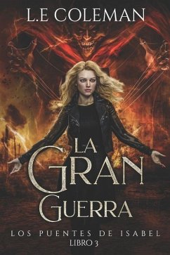 La Gran Guerra - Los Puentes de Isabel (Libro 3) - Coleman, L E