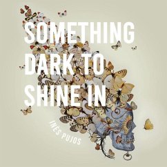 Something Dark to Shine In - Pujos, Inès