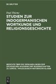 Studien zur indogermanischen Wortkunde und Religionsgeschichte