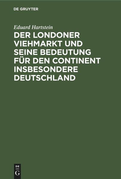 Der Londoner Viehmarkt und seine Bedeutung für den Continent insbesondere Deutschland Der Londoner Viehmarkt und seine Bedeutung für den Continent insbesondere Deutschland