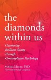 The Diamonds Within Us: Uncovering Brilliant Sanity Through Contemplative Psychology