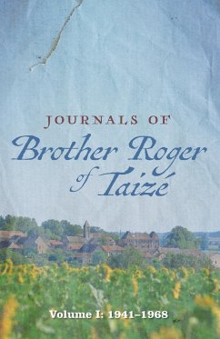 Journals of Brother Roger of Taizé, Volume I