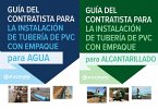 Guía del Contratista Para Instalación de Tuberías de PVC Con Empaque Para Agua/ Para Alcantarillado