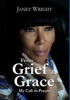 From Grief to Grace: My Call to Prayer - Wright, Janet