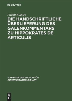 Die handschriftliche Überlieferung des Galenkommentars zu Hippokrates De Articulis - Kudlien, Fridolf