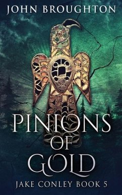 Pinions Of Gold - Broughton, John