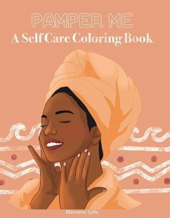 Pamper Me: A Self Care Coloring Book - Sylla, Mariame