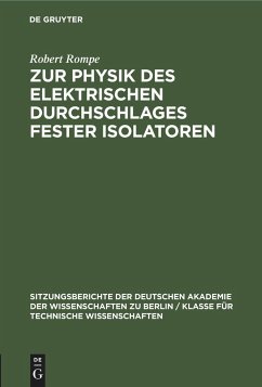 Zur Physik des elektrischen Durchschlages fester Isolatoren - Rompe, Robert