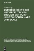 Zur Geschichte des Niederdeutschen südlich der Ik/Ich-Linie zwischen Harz und Saale