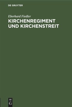 Kirchenregiment und Kirchenstreit - Fiedler, Eberhard