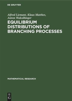 Equilibrium Distributions of Branching Processes - Liemant, Alfred; Wakolbinger, Anton; Matthes, Klaus