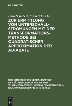 Zur Ermittlung von Unterschallstromungen mit der Transformationsmethode bei quadratischer Approximation der Adiabate - Schincke, Erich; Schubert, Hans