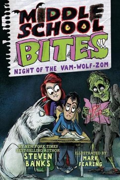 Middle School Bites 4: Night of the Vam-Wolf-Zom - Banks, Steven