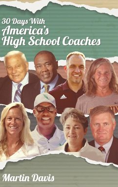 Thirty Days with America's High School Coaches - Davis, Martin A.