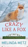 Crazy Like a Fox: A Fox Crossing, Maine Novel