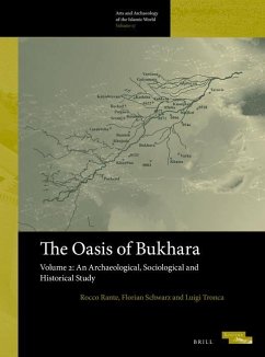 The Oasis of Bukhara, Volume 2: An Archaeological, Sociological and Historical Study - Rante, Rocco; Schwarz, Florian; Tronca, Luigi