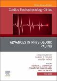 Advances in Physiologic Pacing, an Issue of Cardiac Electrophysiology Clinics