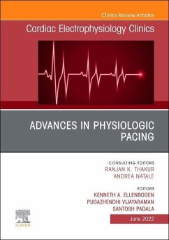 Advances in Physiologic Pacing, an Issue of Cardiac Electrophysiology Clinics