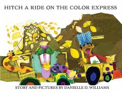 Hitch a Ride on the Color Express - Williams, Danielle D
