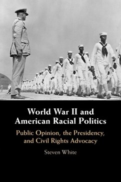 World War II and American Racial Politics - White, Steven (Syracuse University, New York)