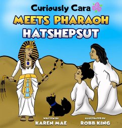 Curiously Cara Meets Pharaoh Hatshepsut - Mae, Karen