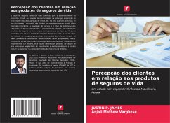 Percepção dos clientes em relação aos produtos de seguros de vida - P. JAMES, JUSTIN;Mathew Varghese, Anjali