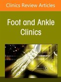 Complications of Foot and Ankle Surgery, an Issue of Foot and Ankle Clinics of North America